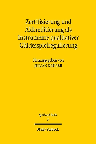 Zertifizierung und Akkreditierung als Instrumente qualitativer Glücksspielregulierung