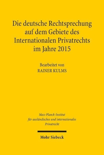 Die deutsche Rechtsprechung auf dem Gebiete des Internationalen Privatrechts im Jahre 2015