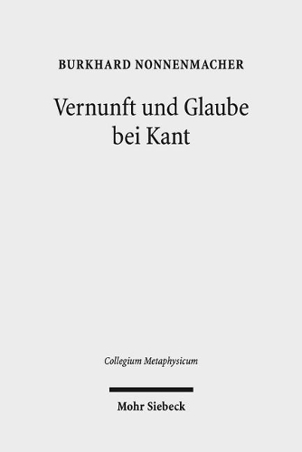 Vernunft und Glaube bei Kant