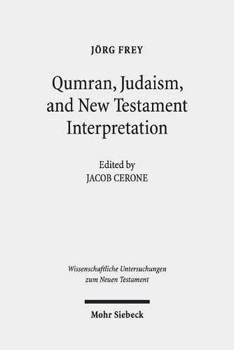 Qumran, Early Judaism, and New Testament Interpretation