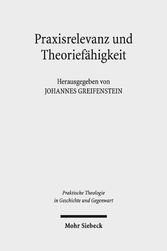 Praxisrelevanz und Theoriefähigkeit