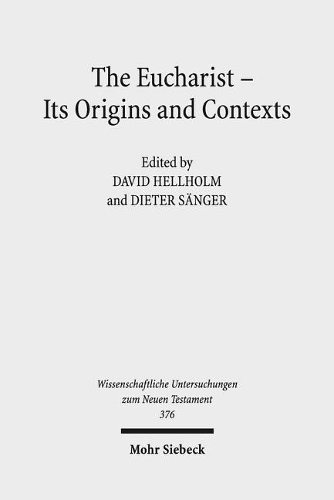 The Eucharist - Its Origins and Contexts