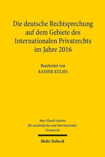 Die deutsche Rechtsprechung auf dem Gebiete des Internationalen Privatrechts im Jahre 2016