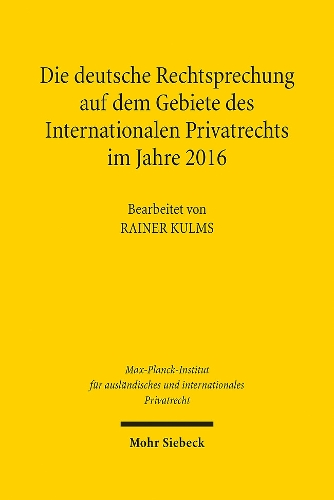 Die deutsche Rechtsprechung auf dem Gebiete des Internationalen Privatrechts im Jahre 2016