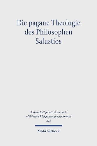 Die pagane Theologie des Philosophen Salustios XLI