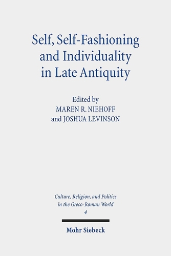 Self, Self-Fashioning and Individuality in Late Antiquity