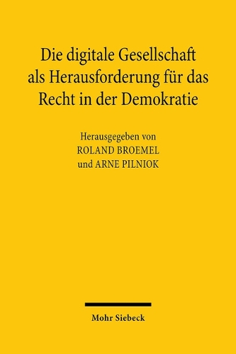Die digitale Gesellschaft als Herausforderung für das Recht in der Demokratie