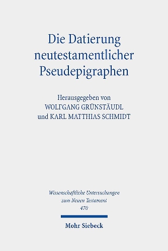 Die Datierung neutestamentlicher Pseudepigraphen