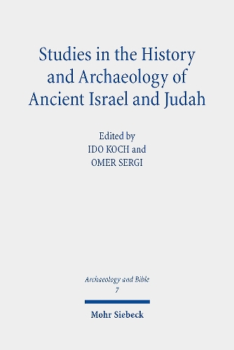 Studies in the History and Archaeology of Ancient Israel and Judah