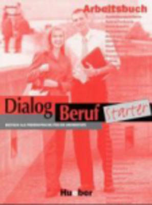 Dialog Beruf Starter: Arbeitsbuch
