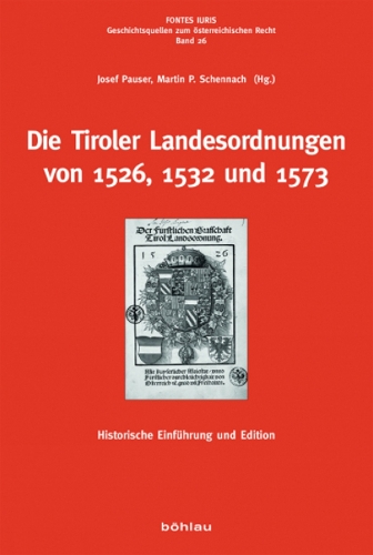 Die Tiroler Landesordnungen von 1526, 1532 und 1573