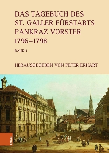 Das Tagebuch Des St. Galler Furstabts Pankraz Vorster 1796-1829