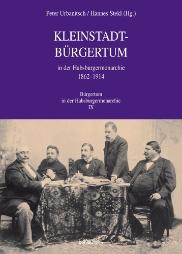 Kleinstadtbürgertum in der Habsburgermonarchie 1862-1914
