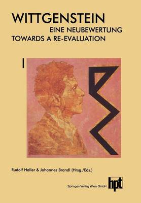 Wittgenstein — Eine Neubewertung / Wittgenstein — Towards a Re-Evaluation