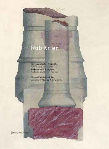 Rob Krier, Ein Romantischer Rationalist / A Romantic Rationalist