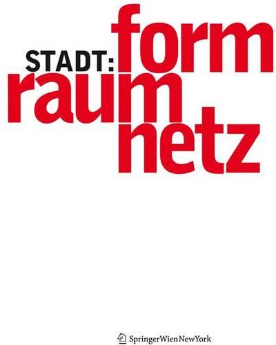 Stadt = Form Raum Netz / City = Form Space Net - the Theory Book
