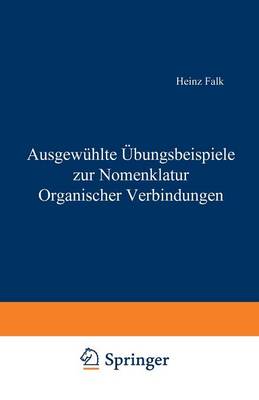Ausgewählte Übungsbeispiele zur Nomenklatur Organischer Verbindungen