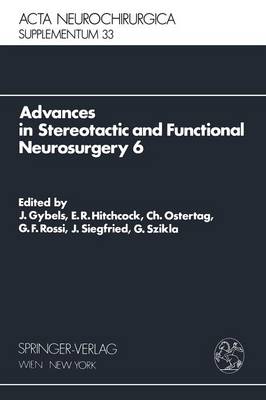 Advances in Stereotactic and Functional Neurosurgery 6