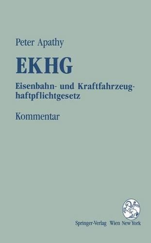 Kommentar Zum Ekhg Eisenbahn- Und Kraftfahrzeughaftpflichtgesetz