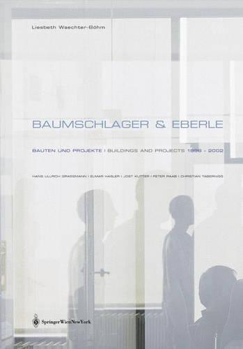 Baumschlager and Eberle. Bauten Und Projekte / Buildings and Projects 1996 - 2002