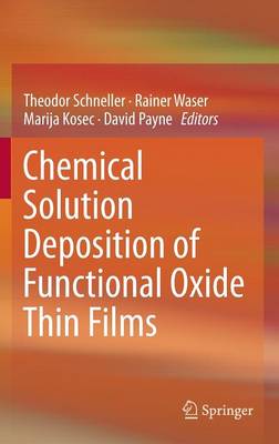 Chemical Solution Deposition of Functional Oxide Thin Films