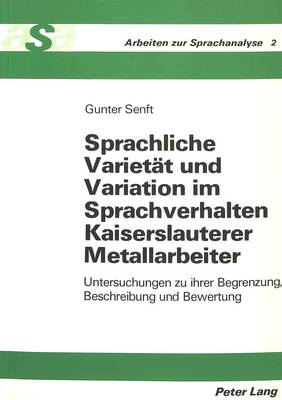 Sprachliche Varietaet Und Variation Im Sprachverhalten Kaiserslauterer Metallarbeiter