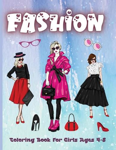 Fashion Coloring Book for Girls Ages 4-8