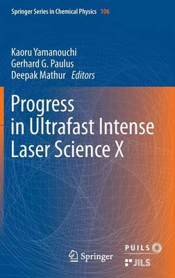 Progress in Ultrafast Intense Laser Science
