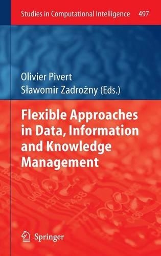 Flexible Approaches in Data, Information and Knowledge Management