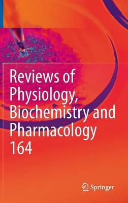 Reviews of Physiology, Biochemistry and Pharmacology, Vol. 164