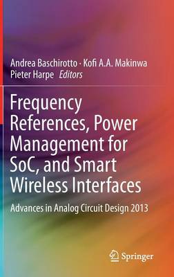 Frequency References, Power Management for SoC, and Smart Wireless Interfaces