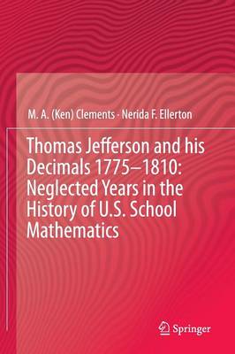Thomas Jefferson and his Decimals 1775–1810: Neglected Years in the History of U.S. School Mathematics