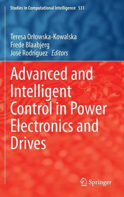 Advanced and Intelligent Control in Power Electronics and Drives