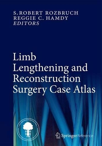 Limb Lengthening and Reconstruction Surgery Case Atlas
