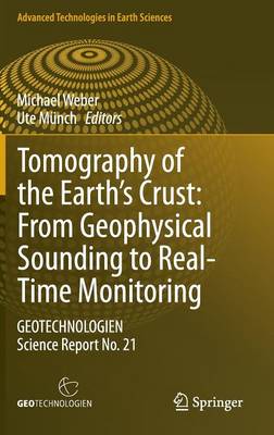 Tomography of the Earth’s Crust: From Geophysical Sounding to Real-Time Monitoring