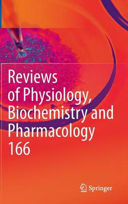 Reviews of Physiology, Biochemistry and Pharmacology 166