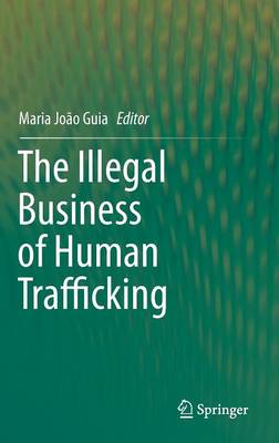 The Illegal Business of Human Trafficking