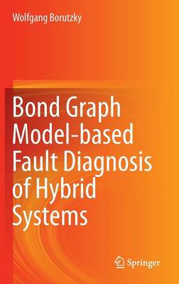 Bond Graph Model-based Fault Diagnosis of Hybrid Systems
