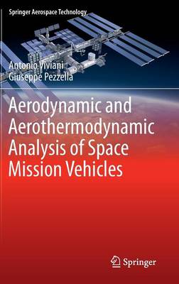 Aerodynamic and Aerothermodynamic Analysis of Space Mission Vehicles