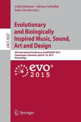 Evolutionary and Biologically Inspired Music, Sound, Art and Design