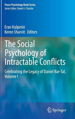 The Social Psychology of Intractable Conflicts