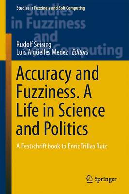 Accuracy and Fuzziness. A Life in Science and Politics