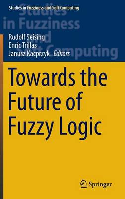 Towards the Future of Fuzzy Logic