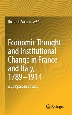 Economic Thought and Institutional Change in France and Italy, 1789–1914