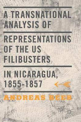 A Transnational Analysis of Representations of the US Filibusters in Nicaragua, 1855-1857