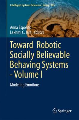 Toward Robotic Socially Believable Behaving Systems - Volume I