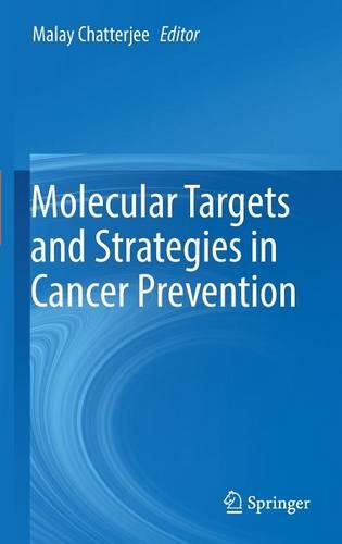 Molecular Targets and Strategies in Cancer Prevention