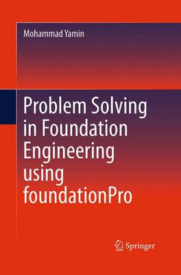 Problem Solving in Foundation Engineering using foundationPro