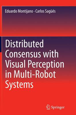 Distributed Consensus with Visual Perception in Multi-Robot Systems