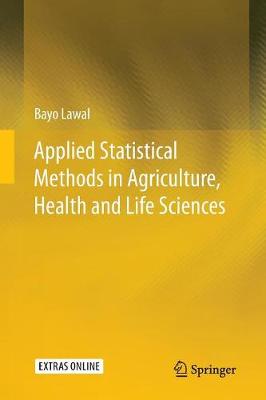 Applied Statistical Methods in Agriculture, Health and Life Sciences